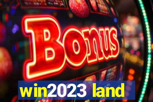 win2023 land